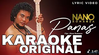 Download lagu NANO ROMANZA - PANAS KARAOKE ORIGINAL CIPT NANO ROMANZA @rafasadewo1  mp3