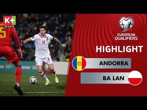 ANDORRA - BA LAN | KHÁC BIỆT VỀ ĐẲNG CẤP, LEWANDOWSKI VƯỢT TRỘI | VÒNG LOẠI WORLD CUP 2022 CHÂU ÂU