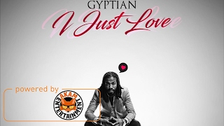 Gyptian - I Just Love - February 2017