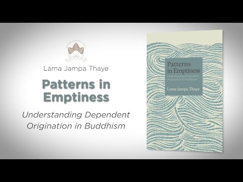 Patterns in Emptiness: Understanding Dependent Origination in Buddhism