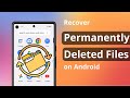How To Recover Permanently Deleted Files On Android Retrieve Photos Videos 2025