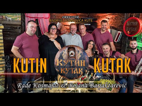 KUTIN KUTAK 03 - Rade Kosmajac & Bojana Barjaktarevic (uzivo) Ork. Andrije Jovanovica Kute 2024