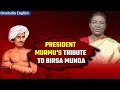 Janjatiya Gaurav Divas: President Droupadi Murmu Virtually Pays Tribute to Birsa Munda|Oneindia News