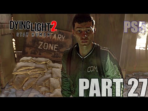 Dying Light 2 Stay Human - PART 27 - Full Game Walkthrough (No Commentary)