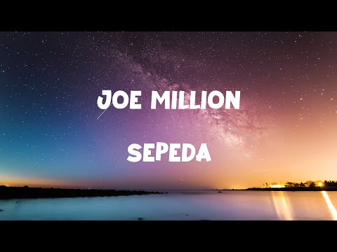 Joe Million - Sepeda (Lirik)