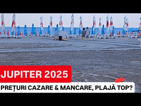 🔴 JUPITER 2025 - Prețuri la Cazare, Mâncare, Plajă, Atracții? Dar TURIȘTI unde SUNT?