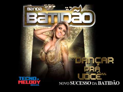 Dançar Pra Você - Banda Batidão