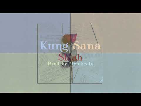 KUNG SANA - SLASH (PROD BY: MELOBEATS)