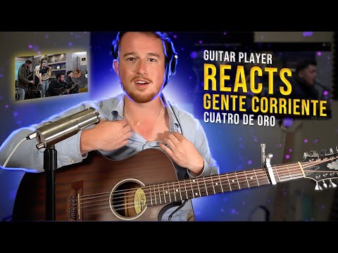 Guitar Player REACTS: Gente Corriente - Cuatro De Oro