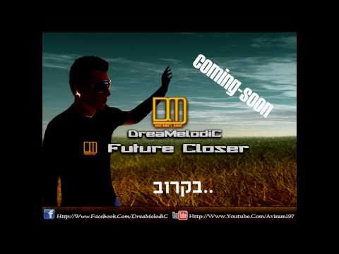 DreaMelodiC - Future Closer (Promo 2011)