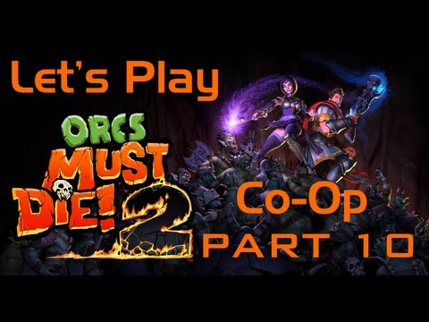 Let's Play: Orcs Must Die 2: Co-op Nightmare Walkthrough Episode 10 - Upstairs Downstairs