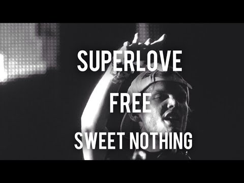Superlove/ Sweet Nothing / Free (Mashup)