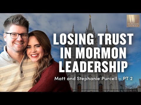 Losing Trust in Mormon Church Leadership: Matt and Stephanie Purcell Pt. 2 - 1521