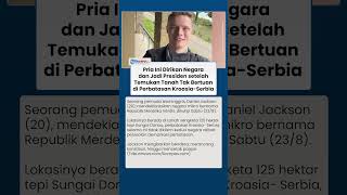 Temukan Tanah Tak Bertuan di Perbatasan Kroasia-Serbia, Pria Ini Dirikan Negara dan Jadi Presiden