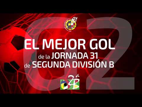 Mejor Gol de la 31ª Jornada en Segunda B Grupo II