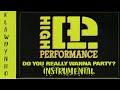 High Performance Do You Really Wanna Party Klawdynho On The Mix Instrumental