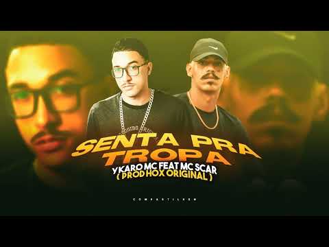 YKARO MC E MC SCAR - SENTA PRA TROPA - Prod. HOX ORIGINAL