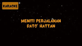 Download lagu Dato' Hattan - Meniti Perjalanan [Karaoke] mp3