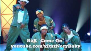 B2K - Come On