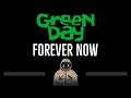 Green Day • Forever Now (CC) 🎤 [Karaoke] [Instrumental Lyrics]