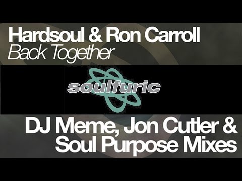 Hardsoul & Ron Carroll - Back Together (DJ Meme Classic Remix)