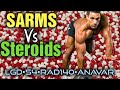 SARMS vs Steroids: MY Current Cycle & Experiences - LGD4033 vs S4 vs RAD140 vs Anavar