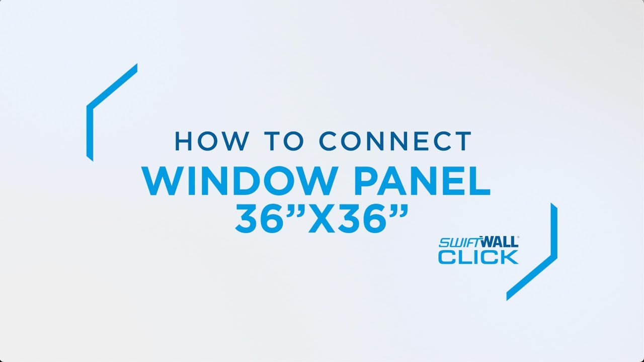 SwiftWall® Click | 36” x 36” Window Panel Installation Guide