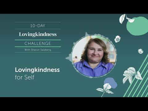 Lovingkindness for Self: A 10-Day Guided Meditation Practices with Sharon Salzberg (Day 1)