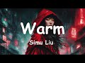 Simu Liu – Warm (Lyrics) 💗♫