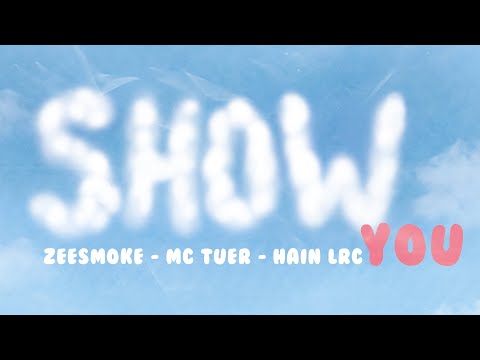 SHOW U - ZEESMOKE ❌  MC TUER ❌  HAIN