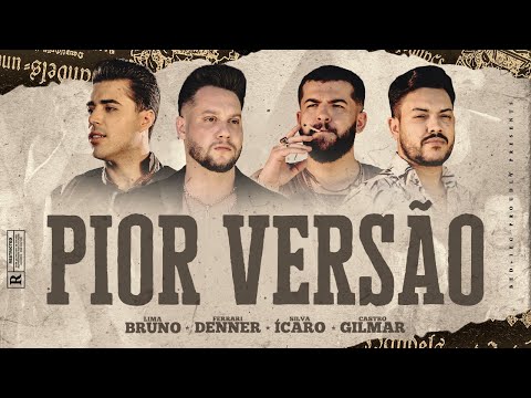 Bruno & Denner e Ícaro & Gilmar I Pior Versão