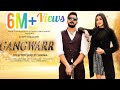 Gangwarr Official Video Manisha Sharma Veeir Chaudary Sweta Chauhan New Haryanvi Songs 2021