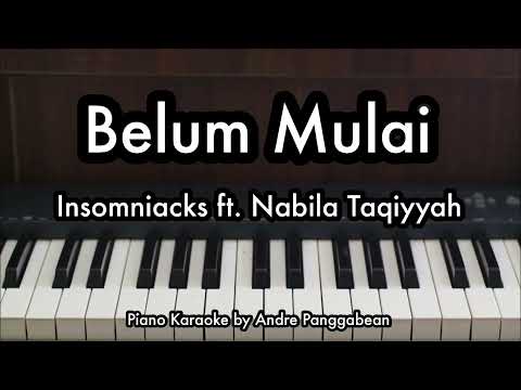Belum Mulai - Insomniacks ft. Nabila Taqiyyah | Piano Karaoke by Andre Panggabean