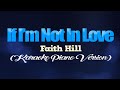 IF I'M NOT IN LOVE - Faith Hill (KARAOKE PIANO VERSION) - CoversPH IF I'M NOT IN LOVE - Faith Hill (KARAOKE PIANO VERSION)