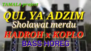 Download lagu SHOLAWAT QUL YA ADZIM HADROH X KOPLO || TAMALA PROJECT mp3 Download lagu SHOLAWAT QUL YA ADZIM HADROH X KOPLO || TAMALA PROJECT mp3