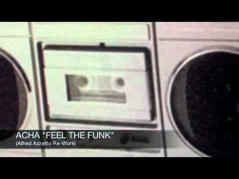 ACHA  " Feel The Funk" (Alfred Azzetto Re-Work)