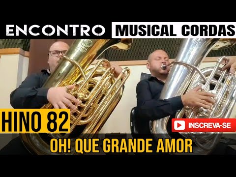 Hino 82 CCB - Oh! Que grande amor | Encontro Musical Cordas