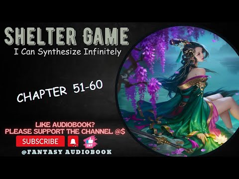 Shelter Game: I Can Synthesize Infinitely chapter 51-60