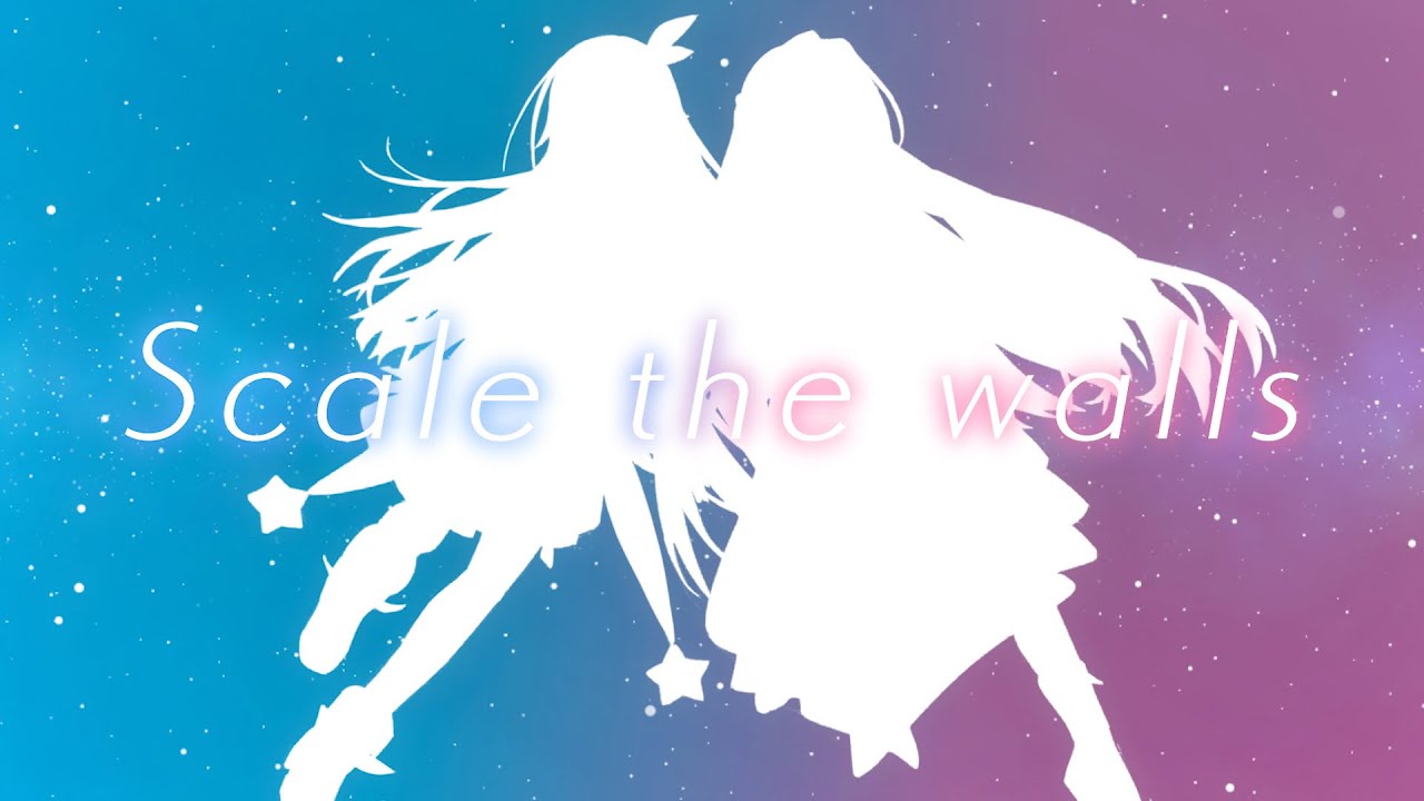 【オリジナル楽曲】Scale the walls【ときのそら/AZKi】