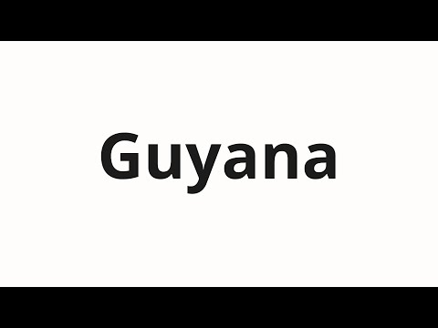 How to pronounce Guyana