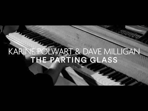 The Parting Glass - Karine Polwart & Dave Milligan