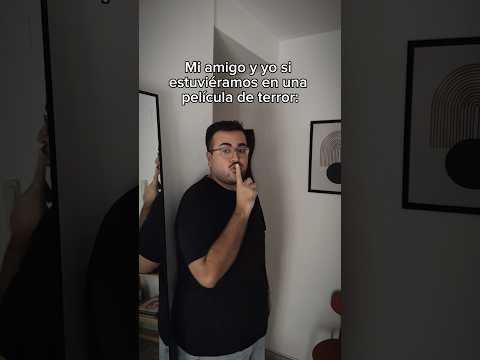 MI AMIGO Y YO SI ESTUVIÉRAMOS EN UNA PELÍCULA DE TERROR 🎬👻 #humor #comedia