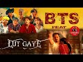 BTS Sings LUT GAYE