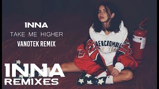 INNA - Take Me Higher | Vanotek Remix