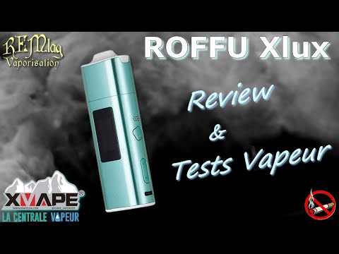 ROFFU Xlux, Review + 2 Tests Vapeur, Vaporisateur XVape, Tuto & Avis