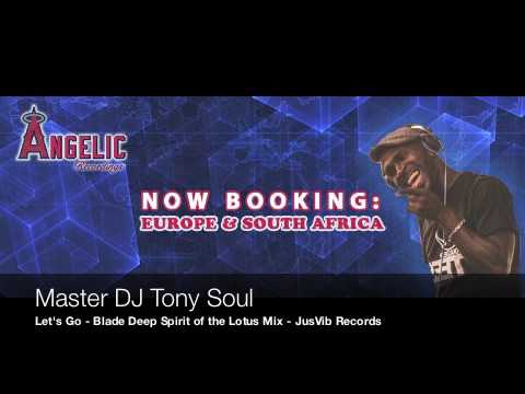 MASTER DJ TONY SOUL -    LET'S GO - BLADE DEEP SPIRIT OF THE LOTUS MIX