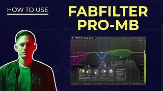 Video thumbnail for Fabfilter Pro-MB Tutorial - Everything You Need to Know by Sam Smyers