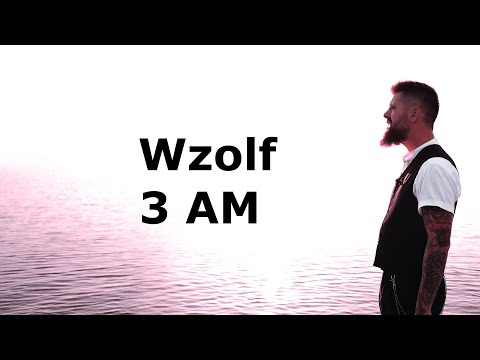 Wzolf - 3AM [TŁUMACZENIE PL]