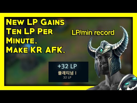 New LP  Gains are AMAZING. LP/Min  WORLD RECORD. Make KR AFK w/ Mid Tryndamere Invades