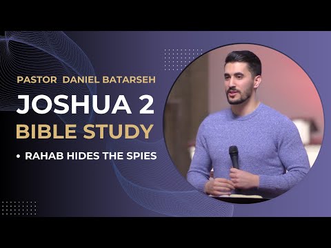 Joshua 2 Bible Study (Rahab Hides the Spies) | Pastor Daniel Batarseh